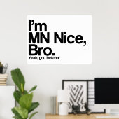 私はMN Nice Bro Yeah You Betchaポスタおもしろいー ポスター (ホームオフィス)