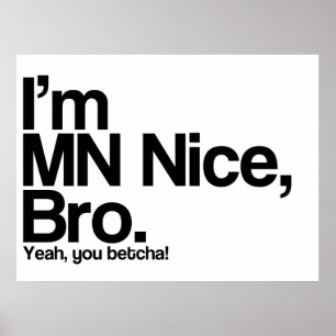 私はMN Nice Bro Yeah You Betchaポスタおもしろいー ポスター