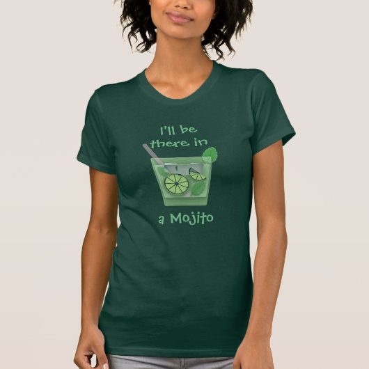 "私はMojitoにそこにいます" Tシャツ (正面)