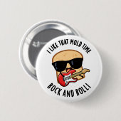 私はMold Time RockとRoll おもしろい Bread Puが好き 缶バッジ (正面&裏面)