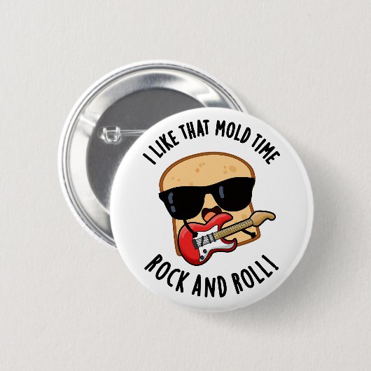 私はMold Time RockとRoll おもしろい Bread Puが好き 缶バッジ (正面&裏面)