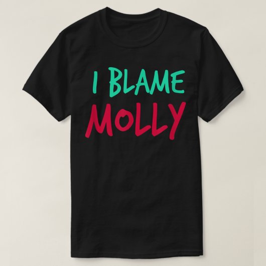 私はMolly友人のファーストネームBuddy Nickname Peを非難 Tシャツ (デザイン正面)