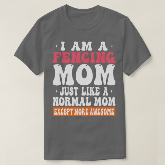 私はMor以外は普通のフェンシングママと同じ母親だ Tシャツ (デザイン正面)
