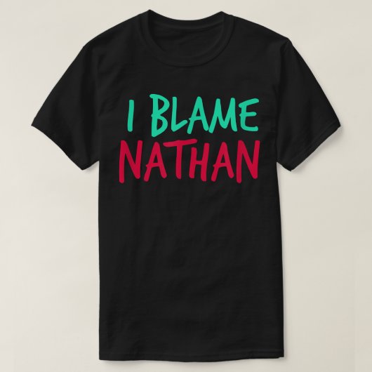 私はNathan FriendsファーストネームBuddy Nicknameを非難 Tシャツ (デザイン正面)