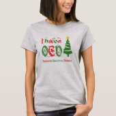 私はOCDの執拗なクリスマスの無秩序色を有します Tシャツ (正面)