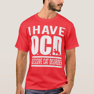 私はOCDを持っている、強迫性猫障害 Tシャツ