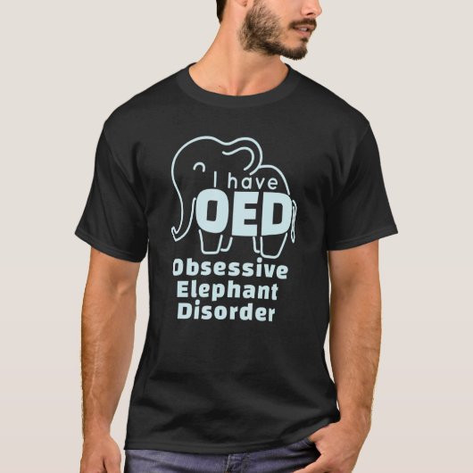 私はOED 強迫性象障害を持っています 象 Tシャツ (正面)