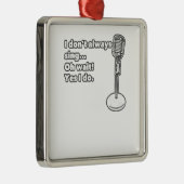 私はOh私が待ち時間のYesを常に歌いません メタルオーナメント (右)