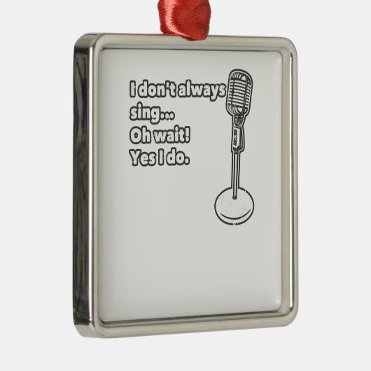 私はOh私が待ち時間のYesを常に歌いません メタルオーナメント (右)