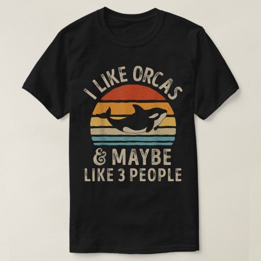私はOrcasと多分3人Orca Killer Whaleが好き Tシャツ (デザイン正面)