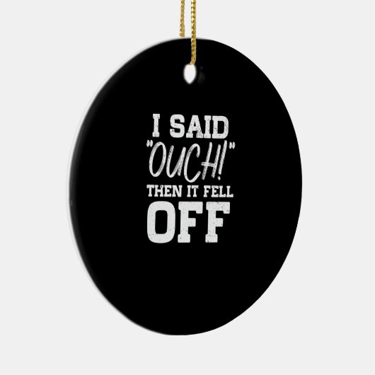私はOuchと言った、それは切断切断Amputeeから落ちた セラミックオーナメント (右)