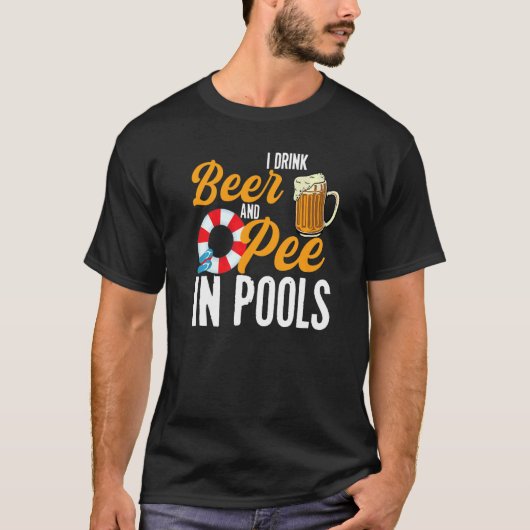 私はPで泳ぐプールでビールとパイを飲む Tシャツ (正面)