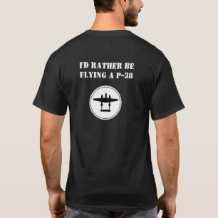 私はP-38の飛んでいる方がいい Tシャツ