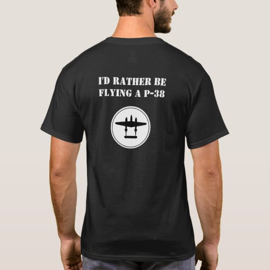 私はP-38の飛んでいる方がいい Tシャツ (裏面)
