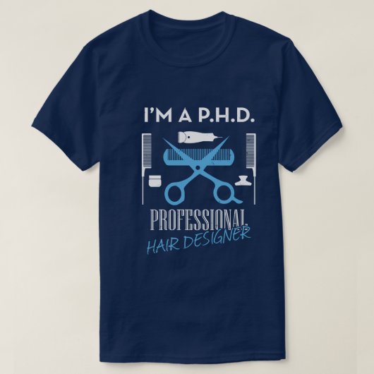 私はP.H.DプロフェッショナルヘアデザイナーユニセックスTee Tシャツ (デザイン正面)