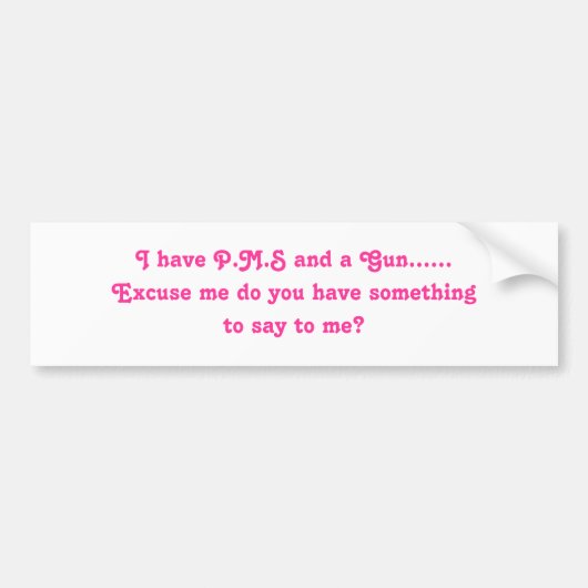 私はP.M.Sおよび銃を......…するために私をha許してもらいます バンパーステッカー (正面)