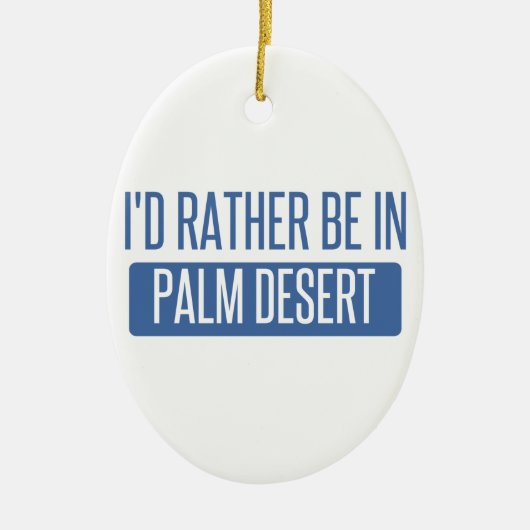 私はPalm Desertにむしろいます セラミックオーナメント (正面)