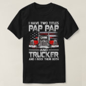 私はPAP PAPとTruckerの2つのタイトルを持っていて、私はTをクリックする Tシャツ (デザイン正面)