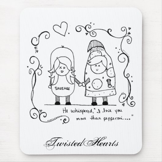 私はPepperoni、TwistedHeartsよりもっと愛します マウスパッド (正面)