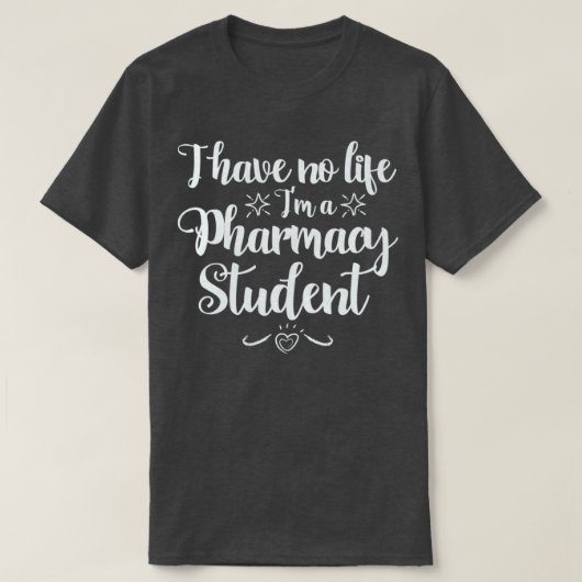 私はPharmDの学生の人生Ix27mを持っていない Tシャツ (デザイン正面)
