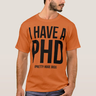 私はPHD 21を持っている Tシャツ