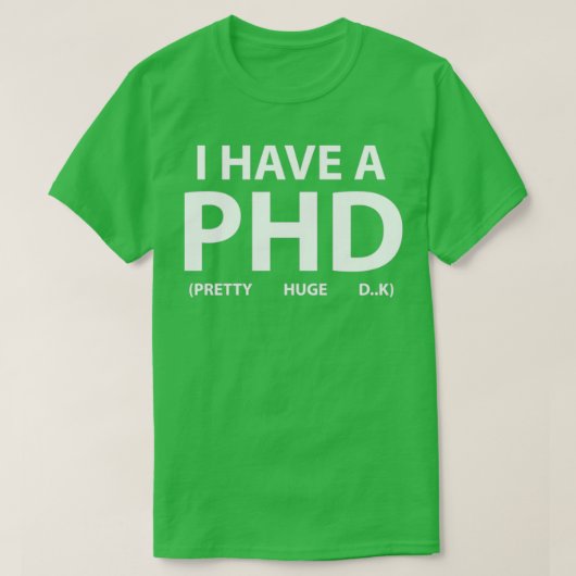 私はPHD 22を持っている Tシャツ (デザイン正面)
