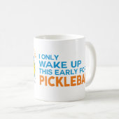 "私はPickleballのためのこれだけを"のマグ早く目覚めます コーヒーマグカップ (正面右)