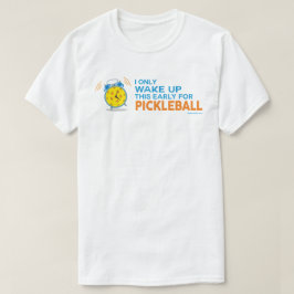 "私はPickleballのためのこれだけを"のワイシャツ早く目覚めます Tシャツ
