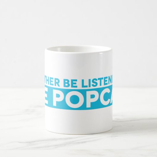 私はPopcastのマグにむしろ聞いていました コーヒーマグカップ (中央)