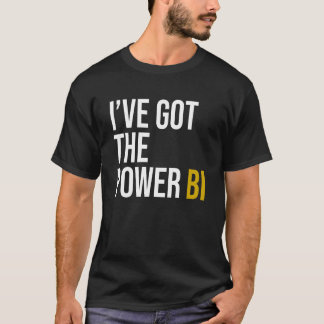 私はPower BIを得持っている Tシャツ
