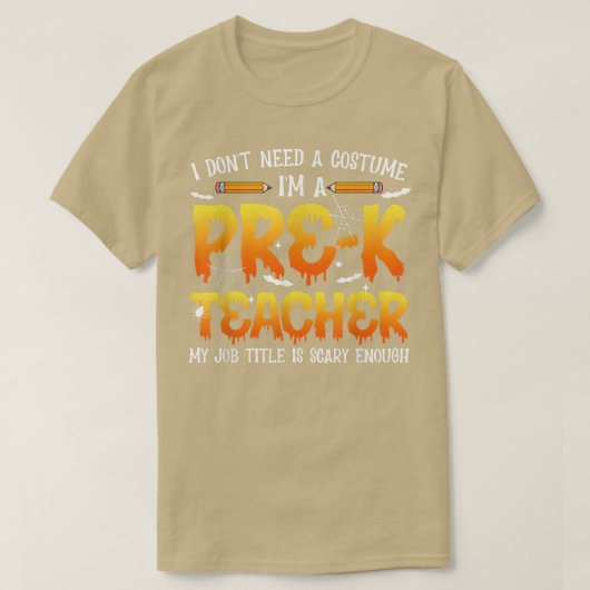 私はPreK先生ハロウィーである衣装は必要ない Tシャツ (デザイン正面)