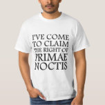私はPrimae Noctisの権利を要求するために来ました Tシャツ<br><div class="desc">。.first夜。  私をあなたのためのその花嫁で壊れることを許可して下さい。  最も最高のな花婿介添人。  このワイシャツ従って皆で結婚式に気づいていますあなたの権利に現れて下さい!</div>