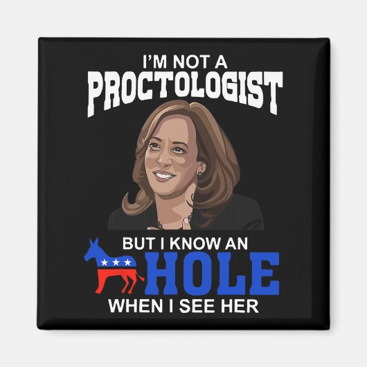 私はproctologistではないが、私がSのとき穴を知っている マグネット (正面)