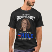 私はproctologistではないが、私がSのとき穴を知っている Tシャツ (正面)