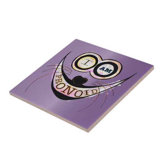 私はPRONOIDで楽観的な猫おもしろい引用文 タイル (側面)