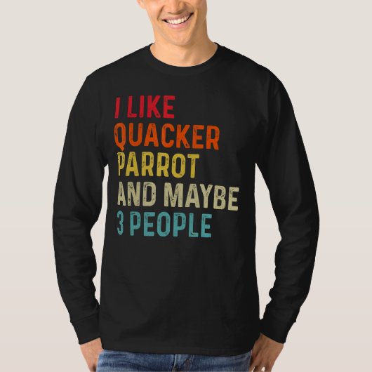 私はQuacker Parrotと多分3人のレトロVinが好き Tシャツ (正面)