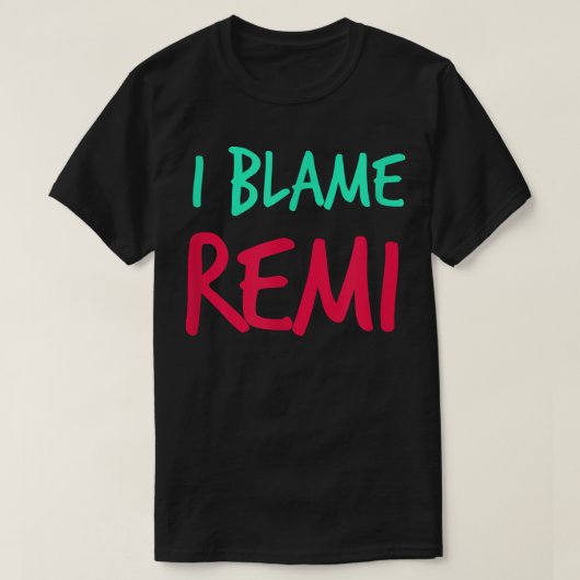 私はRemi FriendsファーストネームBuddy Nickname Per Tシャツ (デザイン正面)