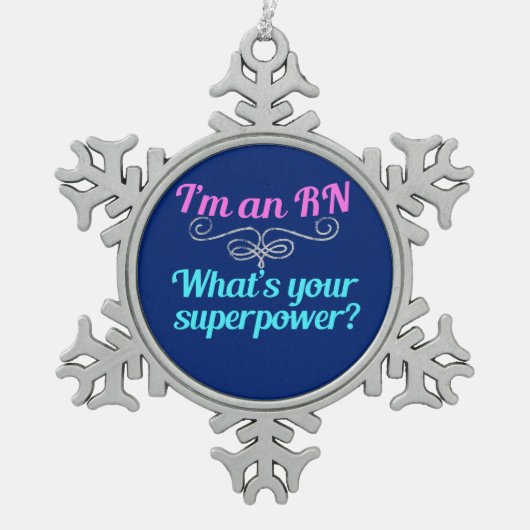 私はRNのスーパーヒーローです スノーフレークピューターオーナメント (正面)