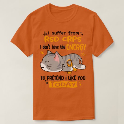 私はRsd CRPSに苦しんでいる私にはPするエネルギーがない Tシャツ (デザイン正面)