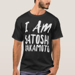 私はSatoshi NakamotoのTシャツです Tシャツ<br><div class="desc">私はSatoshi NakamotoのTシャツです。
これらのTシャツは、女性男性へ素晴らしいギフトのアイディアおよび子供です!
このTシャツは記念日、卒業、誕生日、クリスマスまたは他のどの贈答の大事な行事のための完全な現在も作ります!</div>