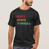 私はSavage Af引用文Tシャツだからおもしろい私は素敵 Tシャツ (正面)