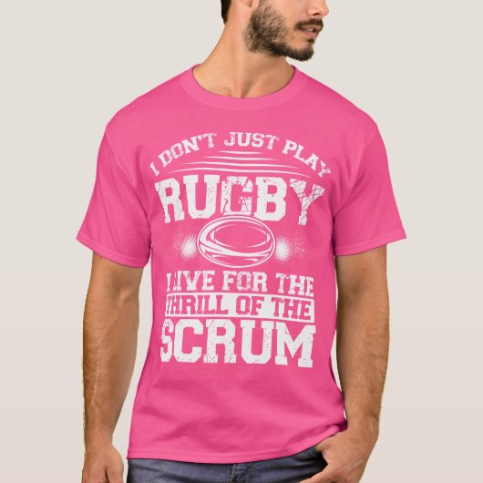 私はScの遊スリルのために生きているラグビーではない Tシャツ (正面)