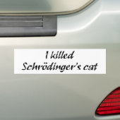 私はSchrödingerの猫のバンパーステッカーを殺しました バンパーステッカー (車上)