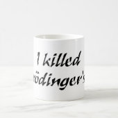 私はSchrödingerの猫のマグを殺しました コーヒーマグカップ (中央)