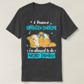 私はShprintzen症候群を持っている私はWeirを行うことを許可されている Tシャツ (デザイン正面)