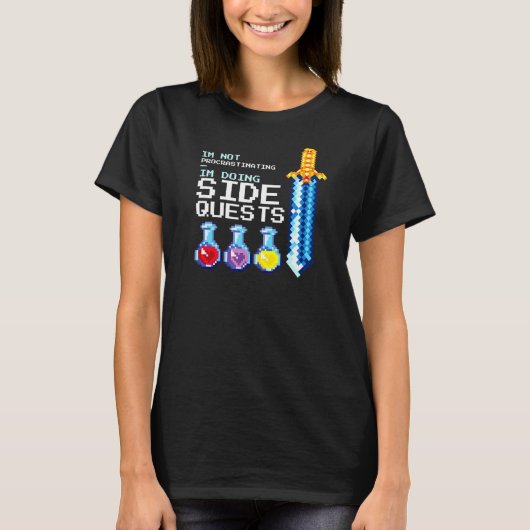 私はSide Quest Rpg Roleplay Gを先送りしていない Tシャツ (正面)