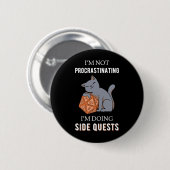 私はSide Quests IIIを実行している先延ばしではない 缶バッジ (正面&裏面)