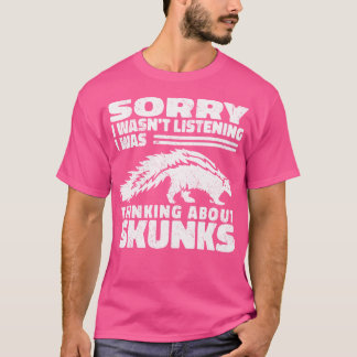 私はSkunについて聞いなくて申し考え訳ない Tシャツ