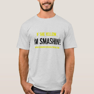 私はSMASHIN'!です! 、…黄色になれば、www.youknowyo… Tシャツ