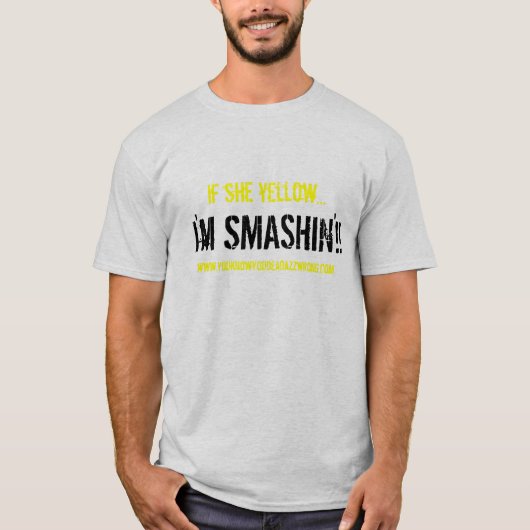 私はSMASHIN'!です! 、…黄色になれば、www.youknowyo… Tシャツ (正面)